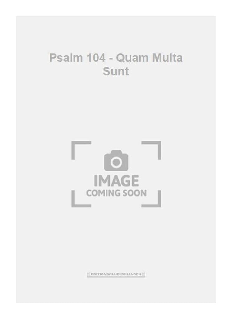 Psalm 104 Quam Multa Sunt